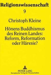 bokomslag Honens Buddhismus Des Reinen Landes: - Reform, Reformation Oder Haeresie?