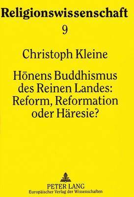 bokomslag Honens Buddhismus Des Reinen Landes: - Reform, Reformation Oder Haeresie?
