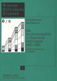 bokomslag Die Hochschulpolitik in Oesterreich Und Ungarn 1945-1995