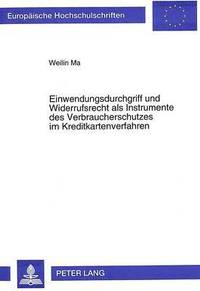 bokomslag Einwendungsdurchgriff Und Widerrufsrecht ALS Instrumente Des Verbraucherschutzes Im Kreditkartenverfahren