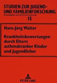 bokomslag Krankheitsbewertungen Durch Eltern Asthmakranker Kinder Und Jugendlicher