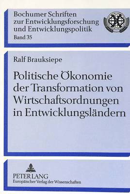 bokomslag Politische Oekonomie Der Transformation Von Wirtschaftsordnungen in Entwicklungslaendern