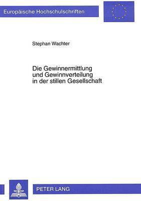 bokomslag Die Gewinnermittlung Und Gewinnverteilung in Der Stillen Gesellschaft