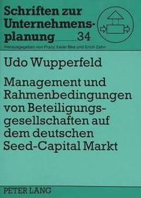bokomslag Management Und Rahmenbedingungen Von Beteiligungsgesellschaften Auf Dem Deutschen Seed-Capital-Markt