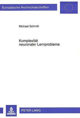 Komplexitaet Neuronaler Lernprobleme 1