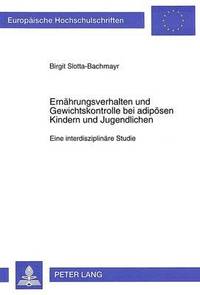 bokomslag Ernaehrungsverhalten Und Gewichtskontrolle Bei Adipoesen Kindern Und Jugendlichen