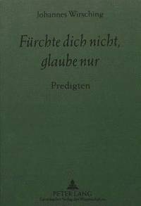 bokomslag Fuerchte Dich Nicht, Glaube Nur