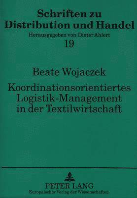 bokomslag Koordinationsorientiertes Logistik-Management in Der Textilwirtschaft