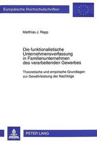 bokomslag Die Funktionalistische Unternehmensverfassung in Familienunternehmen Des Verarbeitenden Gewerbes