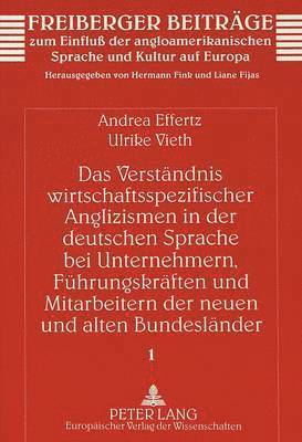 Andrea Effertz, Ulrike Vieth, Marlene Fink - Verstaendnis Wirtschaftsspezifischer Anglizismen in Der Deutschen Sprache Bei Unternehmern, Fuehrungskraeften Und Mitarbeitern Der Neuen Und Alten Bundeslaender, Häftad