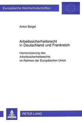 bokomslag Arbeitssicherheitsrecht in Deutschland Und Frankreich