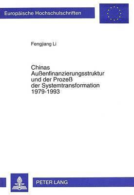 Chinas Auenfinanzierungsstruktur Und Der Proze Der Systemtransformation 1979-1993 1