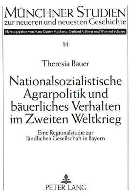 bokomslag Nationalsozialistische Agrarpolitik Und Baeuerliches Verhalten Im Zweiten Weltkrieg