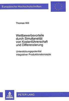 bokomslag Wettbewerbsvorteile Durch Simultaneitaet Von Kostenfuehrerschaft Und Differenzierung