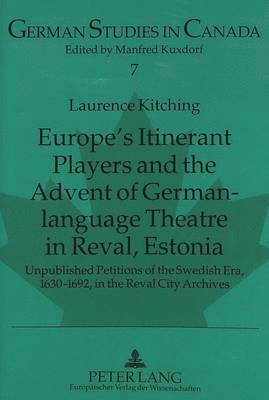 Europe's Itinerant Players and the Advent of German-language Theatre in Reval, Estonia