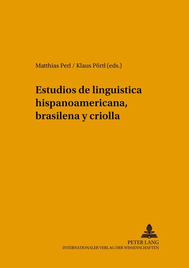 Matthias Perl, Klaus Pörtl - Estudios de lingueística hispanoamericana, brasileña y criolla, Häftad