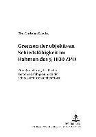 Jörn-Christian Schulze, Peter Gottwald - Grenzen Der Objektiven Schiedsfaehigkeit Im Rahmen Des § 1030 Zpo, Häftad