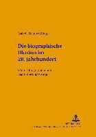 bokomslag Die Biographische Illusion Im 20. Jahrhundert