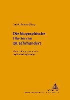 bokomslag Die «Biographische Illusion» Im 20. Jahrhundert