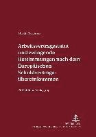 Martin Taschner, Ulrich Magnus - Arbeitsvertragsstatut Und Zwingende Bestimmungen Nach Dem Europaeischen Schuldvertragsuebereinkommen, Häftad