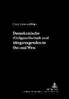 bokomslag Demokratische Zivilgesellschaft Und Buergertugenden in Ost Und West