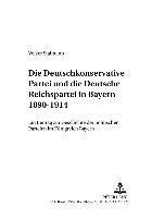 Volker Stalmann, Gerhard A Ritter - Deutschkonservative Partei Und Die Deutsche Reichspartei in Bayern 1890-1914, Häftad