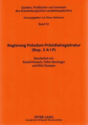 bokomslag Regierung Potsdam Praesidialregistratur (Rep. 2 A I P)