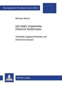 bokomslag Die freien Orgelwerke Dieterich Buxtehudes