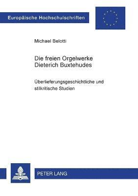 Die freien Orgelwerke Dieterich Buxtehudes 1