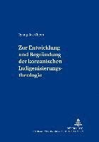 bokomslag Zur Entwicklung Und Begruendung Der Koreanischen Indigenisierungstheologie