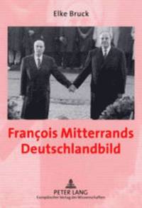bokomslag Franois Mitterrands Deutschlandbild