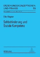 Elke Wagner, Gerd-Bodo Von Carlsburg - Sehbehinderung Und Soziale Kompetenz, Häftad