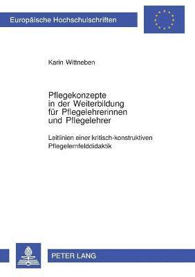 bokomslag Pflegekonzepte in der Weiterbildung fuer Pflegelehrerinnen und Pflegelehrer