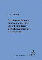 Rechtsverordnungsersetzende Vertraege Unter Besonderer Beruecksichtigung Des Umweltrechts