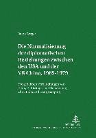 bokomslag Die Normalisierung Der Diplomatischen Beziehungen Zwischen Den USA Und Der VR China, 1969-1979
