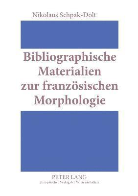 bokomslag Bibliographische Materialien zur franzoesischen Morphologie