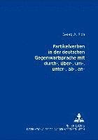 bokomslag An- Partikelverben in Der Deutschen Gegenwartssprache Mit Durch-, Ueber-, Um-, Unter-, Ab-