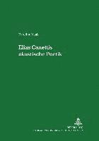 Karoline Naab, Heiner Boehncke - Elias Canettis Akustische Poetik, Häftad