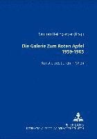 bokomslag Die Galerie Zum Roten Apfel 1959-1965