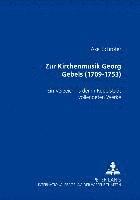 bokomslag Zur Kirchenmusik Georg Gebels (1709-1753)