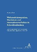 bokomslag Weltmarktintegration, Wachstum Und Innovationsverhalten in Schwellenlaendern