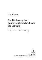 Die Foerderung Der Deutschen Sprache Durch Die Schweiz 1