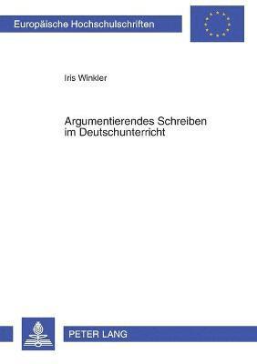 Iris Winkler - Argumentierendes Schreiben im Deutschunterricht, Häftad