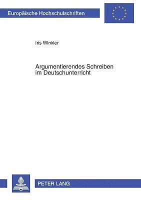 Argumentierendes Schreiben im Deutschunterricht 1