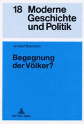 Ansbert Baumann, Andreas Wirsching - Begegnung Der Voelker?, Häftad
