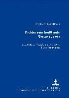bokomslag «Dichter Sein Heißt Aufs Ganze Aus Sein»