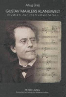 Altug Ünlü, Altug Unlu - Gustav Mahlers Klangwelt, Inbunden