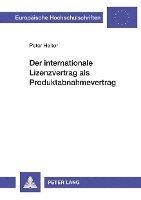 bokomslag Der Internationale Lizenzvertrag ALS Produktabnahmevertrag