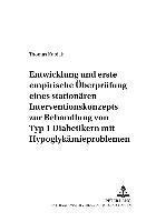 Thomas Kubiak, Jochen Fahrenberg - Entwicklung Und Erste Empirische Ueberpruefung Eines Stationaeren Interventionskonzepts Zur Behandlung Von Typ 1 Diabetikern Mit Hypoglykaemieproblemen, Häftad