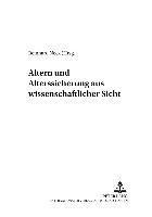 Altern Und Alterssicherung Aus Wissenschaftlicher Sicht